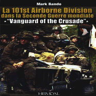 Vanguard of the Crusade: The 101st Airborne Division in World War II
