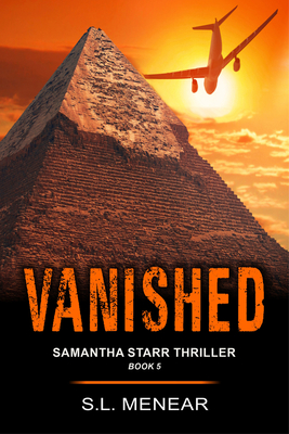 Vanished (A Samantha Starr Thriller, Book 5) - Menear, S L