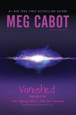 Vanished Books One & Two: When Lightning Strikes; Code Name Cassandra - Cabot, Meg