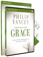 Vanishing Grace Study Guide with DVD: Whatever Happened to the Good News?