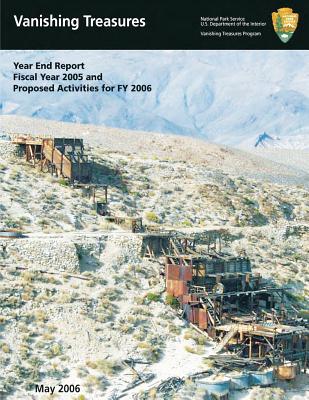 Vanishing Treasures: Year End Report, Fiscal Year 2005 and Proposed Activities in FY 2006 - National Park Service, U S Department O