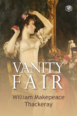 Vanity Fair - Thackeray, William Makepeace