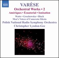 Varse: Orchestral Works, Vol. 2 - Camerata Silesia; Christopher Lyndon-Gee (piano); Elizabeth Watts (soprano); Maria Grochowski (flute);...