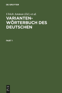 Variantenwoerterbuch des Deutschen: Die Standardsprache in OEsterreich, der Schweiz und Deutschland sowie in Liechtenstein, Luxemburg, Ostbelgien und Sudtirol
