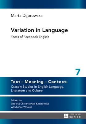 Variation in Language: Faces of Facebook English - Dabrowska, Marta