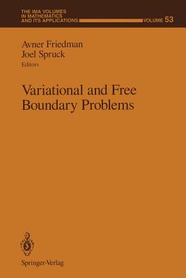 Variational and Free Boundary Problems - Friedman, Avner (Editor), and Spruck, Joel (Editor)