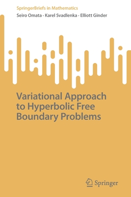 Variational Approach to Hyperbolic Free Boundary Problems - Omata, Seiro, and Svadlenka, Karel, and Ginder, Elliott