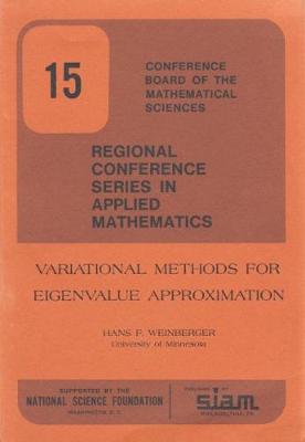 Variational Methods for Eigenvalue Approximation - Weinberger, Hans F