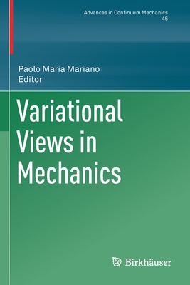 Variational Views in Mechanics - Mariano, Paolo Maria (Editor)