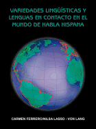 Variedades Ling Sticas y Lenguas En Contacto En El Mundo de Habla Hispana