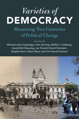 Varieties of Democracy: Measuring Two Centuries of Political Change - Coppedge, Michael, and Gerring, John, and Glynn, Adam
