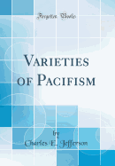 Varieties of Pacifism (Classic Reprint)