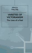 Varieties of Victorianism: The Uses of a Past