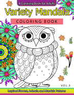 Variety Mandala Coloring Book Vol.3: A Coloring book for adults: Inspried Flowers, Animals and Mandala pattern