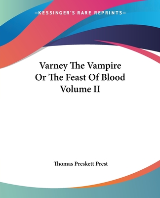 Varney the Vampire or the Feast of Blood Volume II - Prest, Thomas Preskett