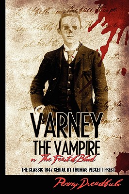 Varney The Vampire: Or "The Feast Of Blood" - Prest, Thomas Preskett