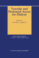 Vascular and peritoneal access for dialysis