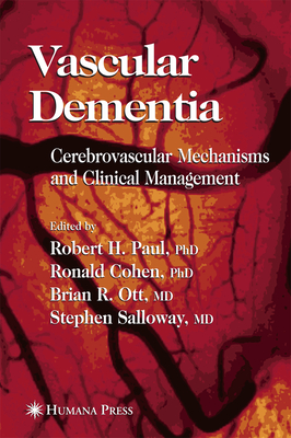Vascular Dementia: Cerebrovascular Mechanisms and Clinical Management - Paul, Robert H. (Editor)