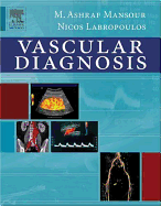 Vascular Diagnosis - Mansour, M Ashraf, and Labropoulos, Nicos, PhD, Rvt