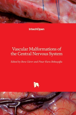 Vascular Malformations of the Central Nervous System - Grer, Bora (Editor), and Bektasoglu, Pinar Kuru (Editor)