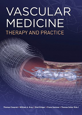 Vascular Medicine: Therapy and Practice - Cissarek, Thomas, and Kroger, Knut, and Santosa, Frans