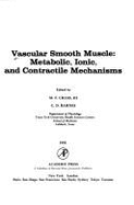 Vascular Smooth Muscle: Metabolic, Ionic, and Contractile Mechanisms