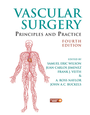 Vascular Surgery: Principles and Practice, Fourth Edition - Wilson, Samuel Eric (Editor), and Jimenez, Juan Carlos (Editor), and Veith, Frank J. (Editor)