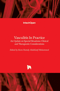 Vasculitis In Practice: An Update on Special Situations - Clinical and Therapeutic Considerations