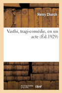 Vasthi, tragi-comdie, en un acte