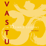 Vastu in 10 Simple Lessons - Whelan, Bilkis