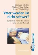 Vater Werden Ist Nicht Schwer?