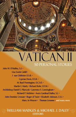 Vatican II: Fifty Personal Stories - Madges, William (Editor), and Daley, Michael J (Editor)