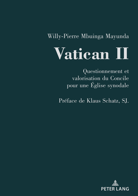 Vatican II: Questionnement et valorisation du Concile pour une ?glise synodale - Mayunda Mbuinga, Willy-Pierre