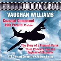 Vaughan Williams: Coastal Command; 49th Parallel Prelude; The Story of a Flemish Farm; Three Portraits from England o - RT Concert Orchestra; Andrew Penny (conductor)