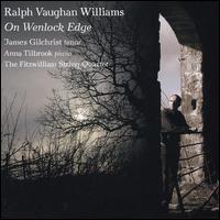 Vaughan Williams: On Wenlock Edge - Anna Tilbrook (piano); Fitzwilliam String Quartet; Gareth Hulse (cor anglais); James Gilchrist (tenor); Michael Cox (flute)