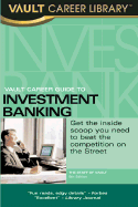 Vault Career Guide to Investment Banking