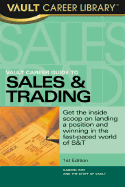 Vault Career Guide to Sales & Trading: Get the Inside Scoop on Landing a Position and Winning in the Fast-Paced World of S&T