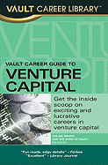 Vault Career Guide to Venture Capital - Bruno, Joe Bel, and Kaganovich, Oleg, and Currier, James