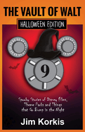 Vault of Walt 9: Halloween Edition: Spooky Stories of Disney Films, Theme Parks, and Things That Go Bump In the Night
