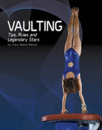 Vaulting: Tips, Rules, and Legendary Stars