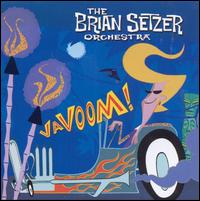 Vavoom! - The Brian Setzer Orchestra