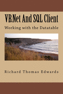 VB.Net And SQL Client: Working with the Datatable