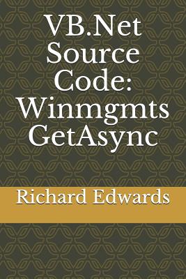 VB.Net Source Code: Winmgmts GetAsync - Edwards, Richard