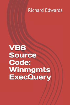 VB6 Source Code: Winmgmts ExecQuery - Edwards, Richard