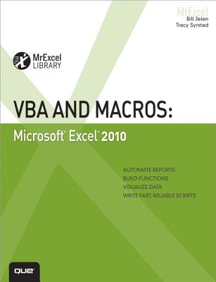 VBA and Macros: Microsoft Excel 2010 - Jelen, Bill, and Syrstad, Tracy
