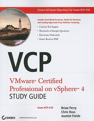 VCP VMware Certified Professional on vSphere 4 Study Guide: Exam VCP-410 - Perry, Brian, and Huss, Chris, and Fields, Jeantet