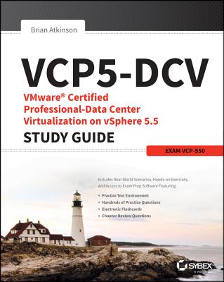 VCP5-DCV VMware Certified Professional-Data Center Virtualization on vSphere 5.5 Study Guide: Exam VCP-550 - Atkinson, Brian