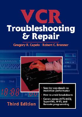 VCR Troubleshooting & Repair - Capelo, Gregory R, and Brenner, Robert C