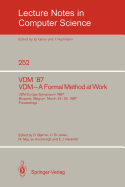 VDM '87. VDM - A Formal Method at Work: VDM-Europe Symposium 1987, Brussels, Belgium, March 23-26, 1987, Proceedings