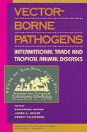 Vector-Borne Pathogens: International Trade and Tropical Animal Diseases - Camus, Emmanuel, Professor